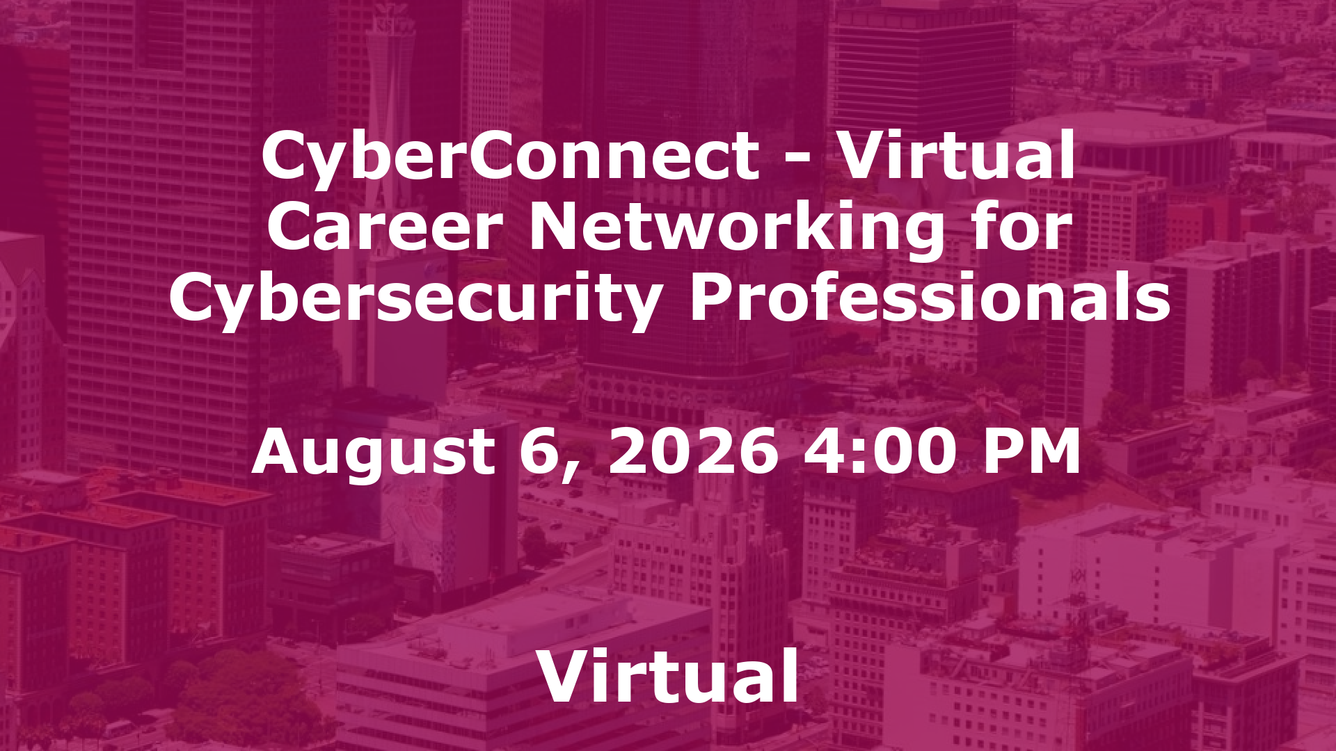 CyberConnect - Virtual Career Networking for Cybersecurity Professionals event image